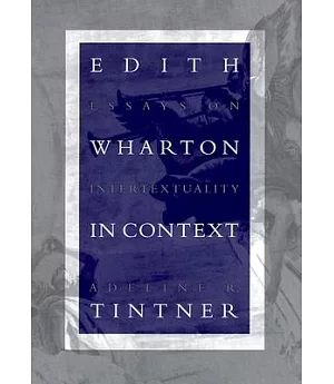 Edith Wharton in Context: Essays on Intertextuality