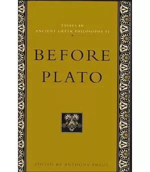 Essays in Ancient Greek Philosophy: Before Plato