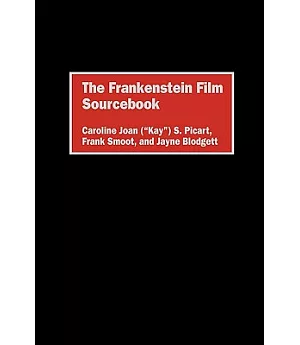 The Frankenstein Film Sourcebook