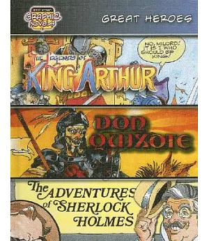 Great Heroes /King Arthur/ Don Quixote/ Sherlock Holmes: The Legends of King Arthur/Don Quixote/The Adventures of Sherlock Holme