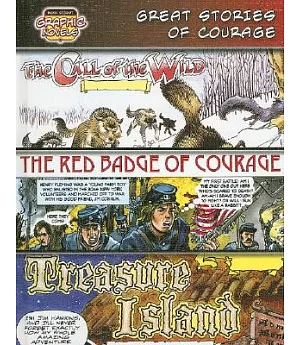 Great Stories of Courage /Call of the Wild/ Red Badge of Courage/ Treasure Island: The Call of the Wild/ the Red Badge of Courag