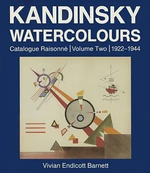 Kandinsky Watercolours: Catalogue Raisonne : 1922-1944