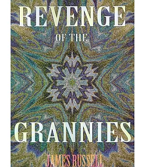 Revenge of the Grannies: A Comedy Screenplay