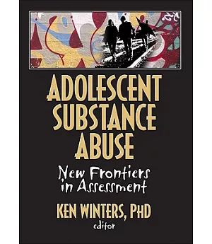 Adolescent Substance Abuse: New Frontiers in Assessment