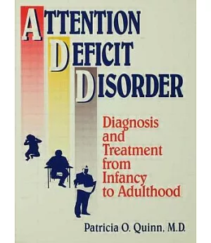 Attention Deficit Disorder: Diagnosis and Treatment from Infancy to Adulthood