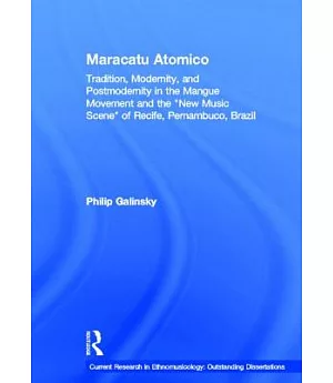 Maracatu Atomico: Tradition, Modernity, and Postmodernity in the Mangue Movement of Recife, Brazil