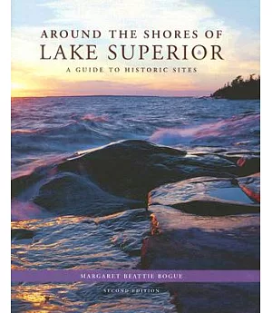 Around the Shores of Lake Superior: A Guide to Historic Sites