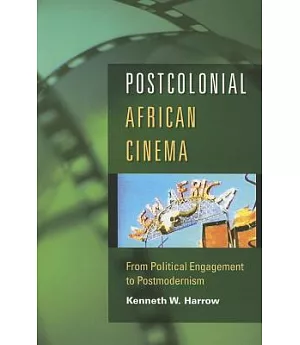 Postcolonial African Cinema: From Political Engagement to Postmodernism