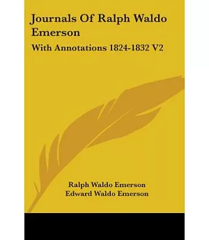 Journals of Ralph Waldo Emerson: With Annotations 1824-1832