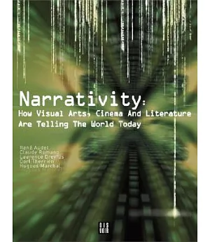 Narrativity: How Visual Arts, Cinema and Literature Are Telling the World Today