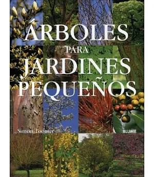 Arboles Para Jardines Pequenos/ Trees For The Small Garden