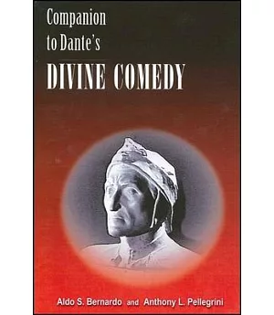 Companion to Dante’s Divine Comedy: A Comprehensive Guide for the Student and General Reader