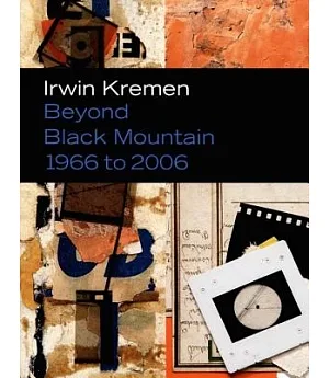 Irwin Kremen: Beyond Black Mountain, 1966 to 2006