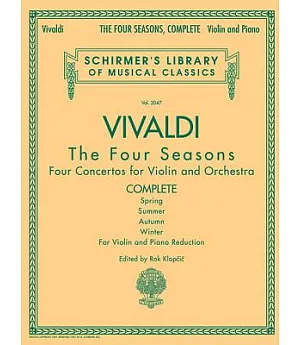 Antonio Vivaldi - the Four Seasons, Complete: For Violin And Piano Reduction