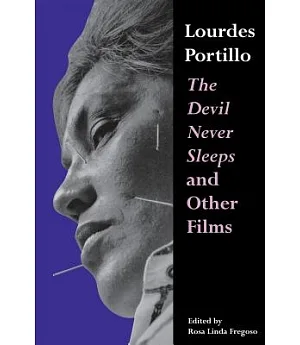 Lourdes Portillo: The Devil Never Sleeps and Other Films