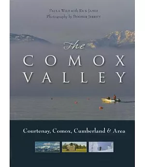 The Comox Valley: Courtenay, Comox, Cumberland and Area