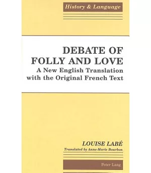 Debate of Folly and Love: A New English Translation With the Original French Text