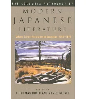 The Columbia Anthology of Modern Japanese Literature: From Restoration to Occupation, 1868-1945