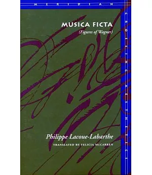 Musica Ficta: Figures of Wagner