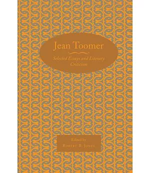 Jean Toomer: Selected Essays and Literary Criticism