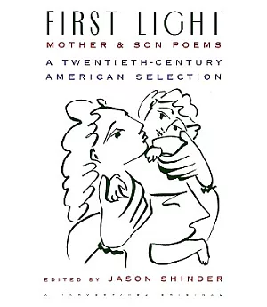 First Light: Mother and Son Poems : A Twentieth-Century American Selection