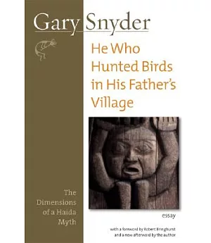 He Who Hunted Birds in His Father’s Village: The Dimensions of a Haida Myth