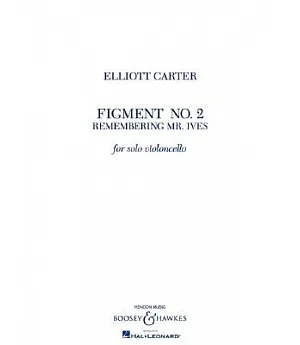 Elliott Carter: Figment No. 2, Solo Violoncello