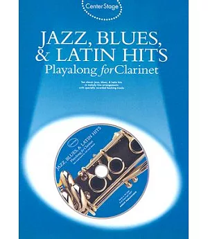 Center Stage Jazz, Blues & Latin Hits Playalong for Clarinet