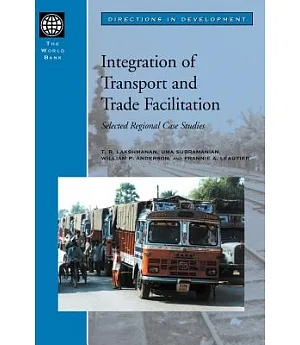 Integration of Transport and Trade Facilitation: Selected Regional Case Studies