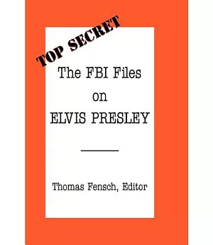 The FBI Files on Elvis Presley