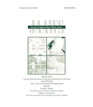 Training Nonhuman Primates Using Positive Reinforcement Techniques: A Special Issue of the Journal of Applied Animal Welfare Sci