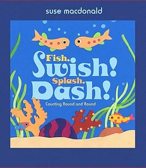 Fish, Swish! Splash, Dash!: Counting Round and Round