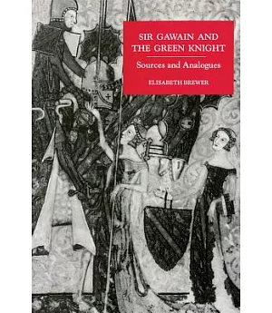 Sir Gawain and the Green Knight: Sources and Analogues