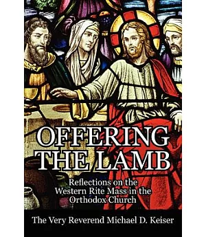 Offering the Lamb: Reflections on the Western Rite Mass in the Orthodox Church