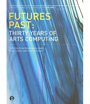 Futures Past: Thirty Years of Arts Computing