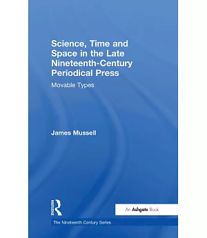 Science, Time, and Space in the Late Nineteenth-century Periodical Press: Movable Types