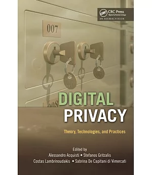 Digital Privacy: Theory, Technologies, and Practices