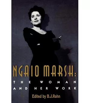 Ngaio Marsh: The Woman and Her Work