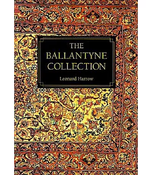 The Ballantyne Collection: Rugs and Carpets from Persia