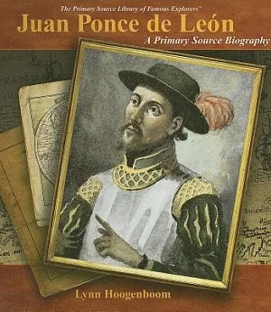 Juan Ponce De Leon: A Primary Source Biography