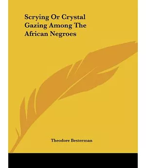 Scrying or Crystal Gazing Among the African Negroes