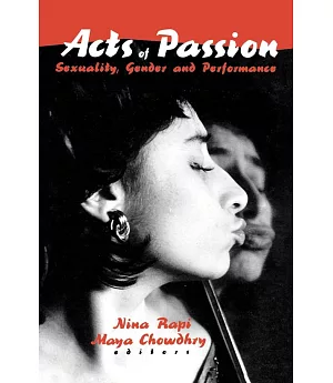 Acts of Passion: Sexuality, Gender and Performance