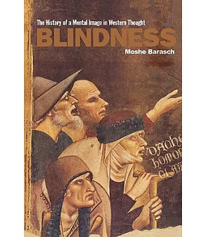 Blindness: The History of a Mental Image in Western Thought