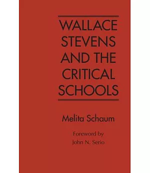 Wallace Stevens and the Critical Schools