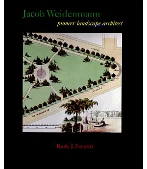 Jacob Weidenmann: Pioneer Landscape Architect