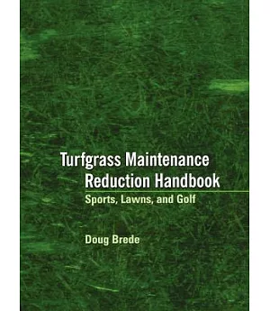 Turfgrass Maintenance Reduction Handbook: Sports, Lawns, and Golf