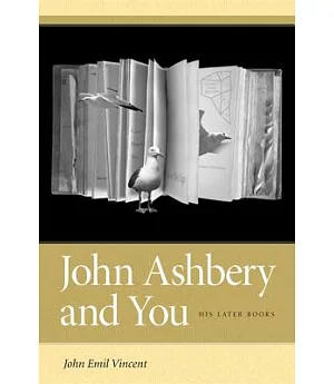 John Ashbery and You: His Later Books