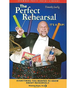 The Perfect Rehearsal: It’s a Trip!