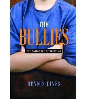 The Bullies: Understanding Bullies and Bullying