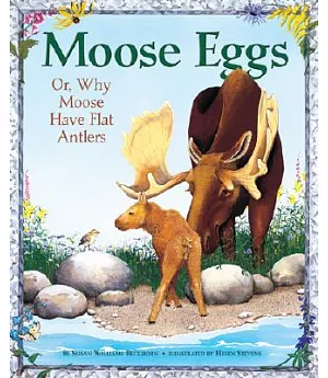 Moose Eggs: Or, Why Moose Have Flat Antlers